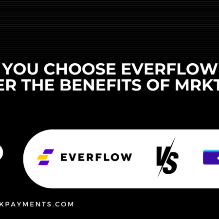 Before You Choose Everflow Pay, Discover the Benefits of Mrkter.io